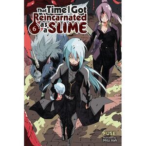 That Time I Got Reincarnated as a Slime, Vol. 6 (Light Novel) -- Fuse